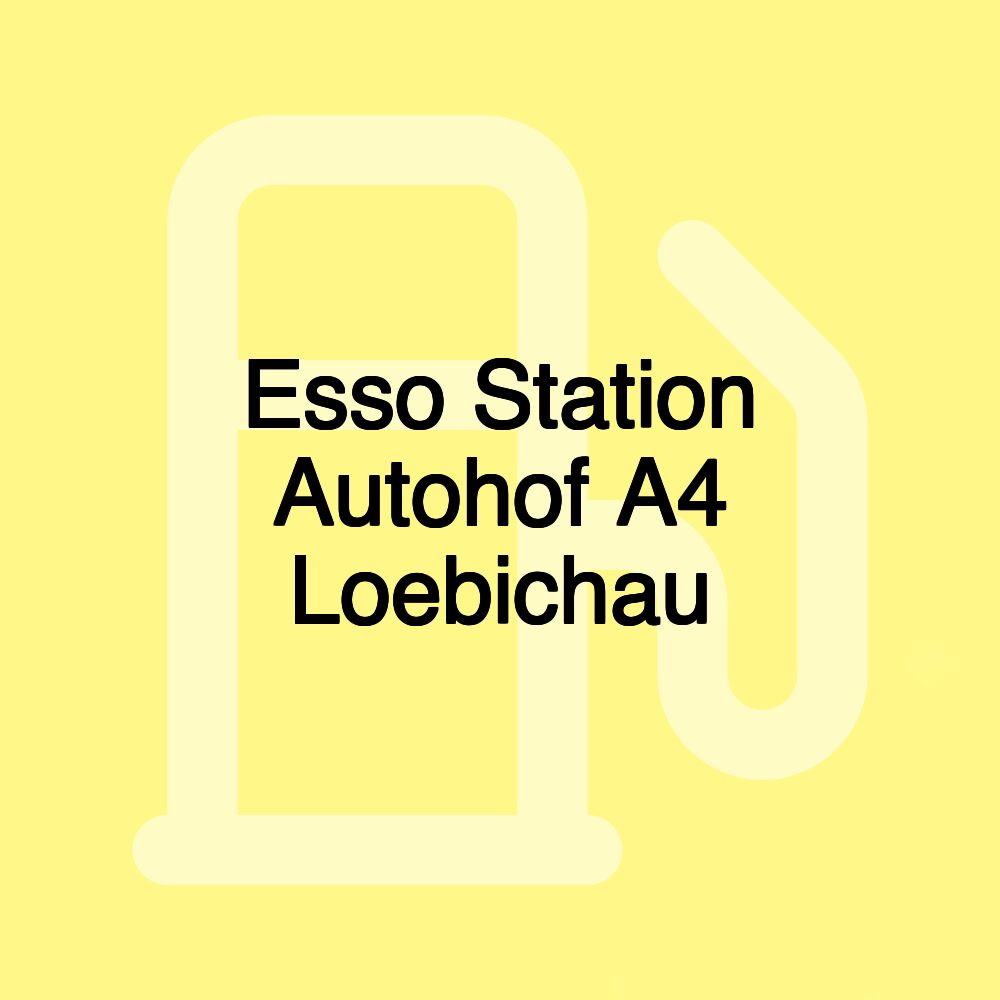 Esso Station Autohof A4 Loebichau