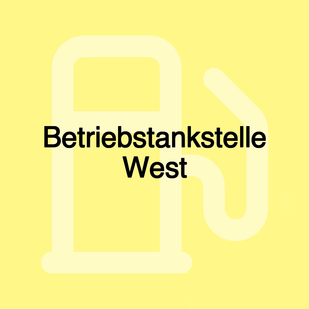 Betriebstankstelle West