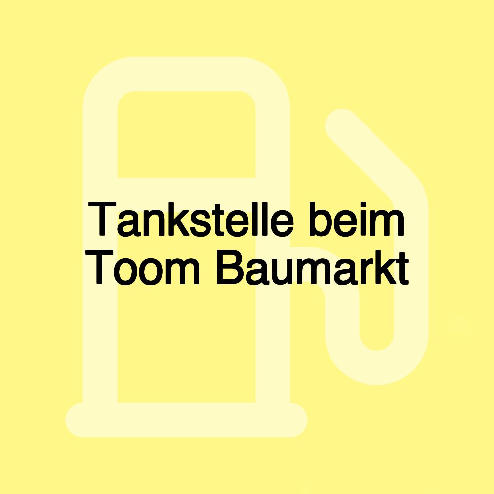 Tankstelle beim Toom Baumarkt