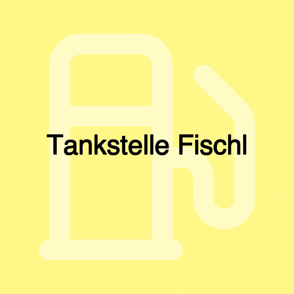 Tankstelle Fischl