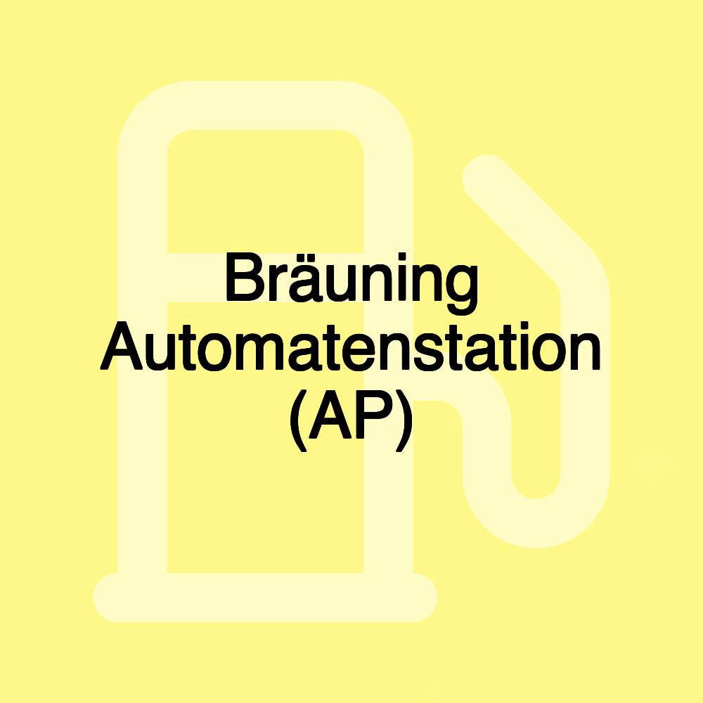 Bräuning Automatenstation (AP)