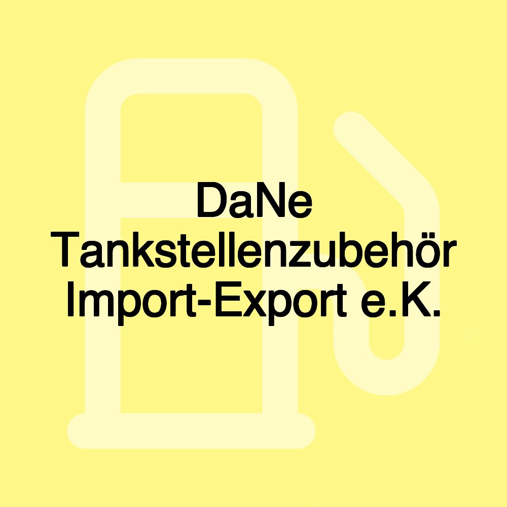 DaNe Tankstellenzubehör Import-Export e.K.