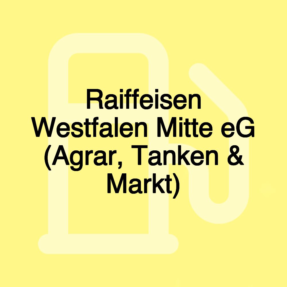 Raiffeisen Westfalen Mitte eG (Agrar, Tanken & Markt)