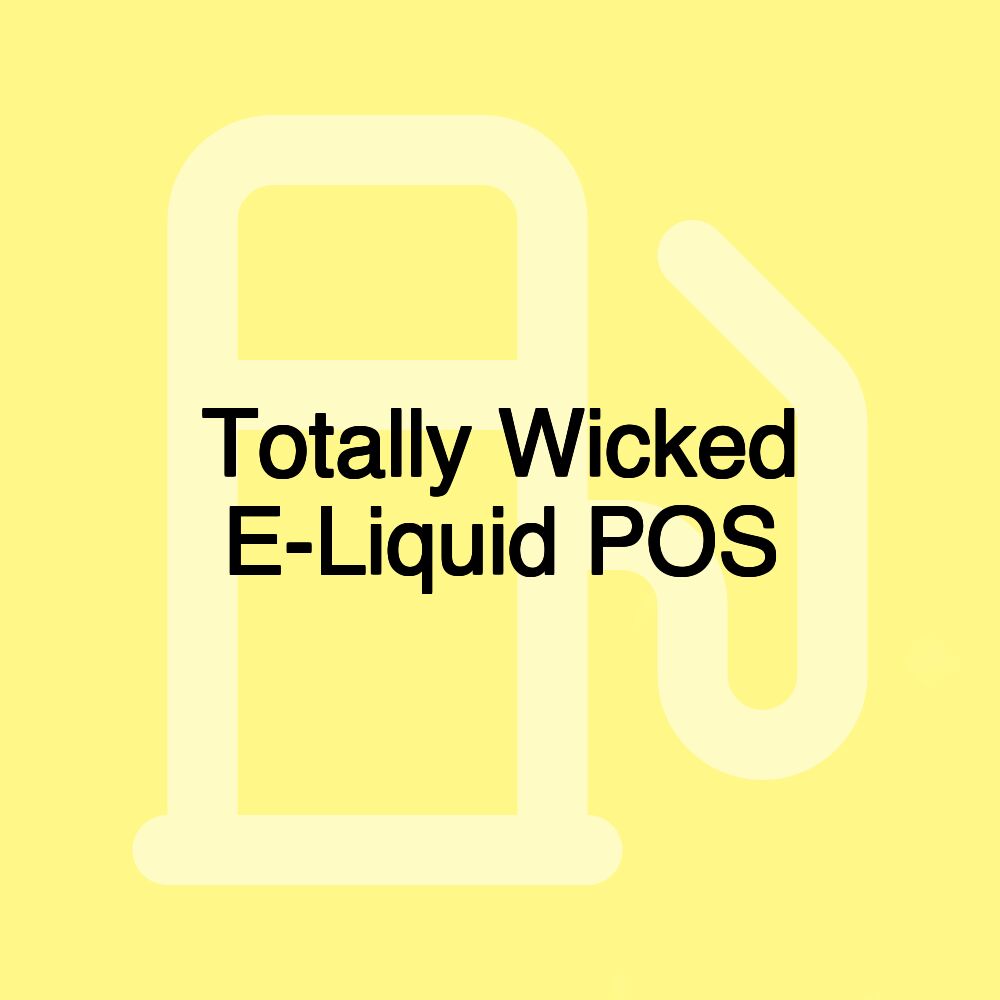 Totally Wicked E-Liquid POS