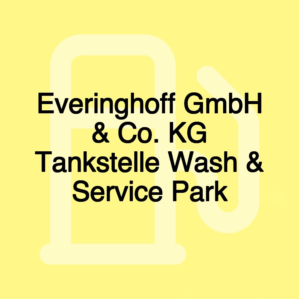 Everinghoff GmbH & Co. KG Tankstelle Wash & Service Park