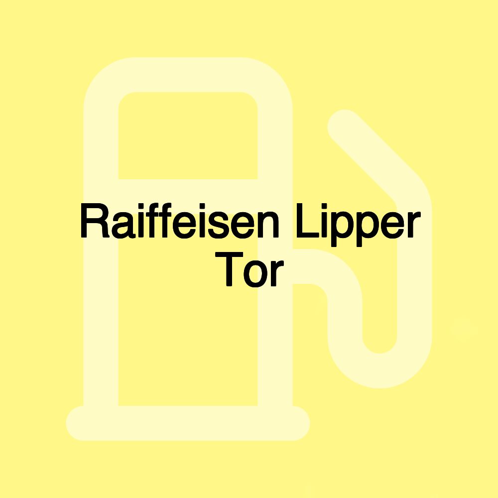 Raiffeisen Lipper Tor