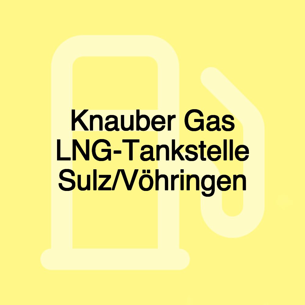 Knauber Gas LNG-Tankstelle Sulz/Vöhringen