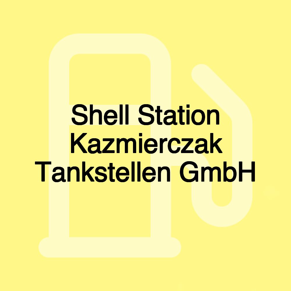 Shell Station Kazmierczak Tankstellen GmbH