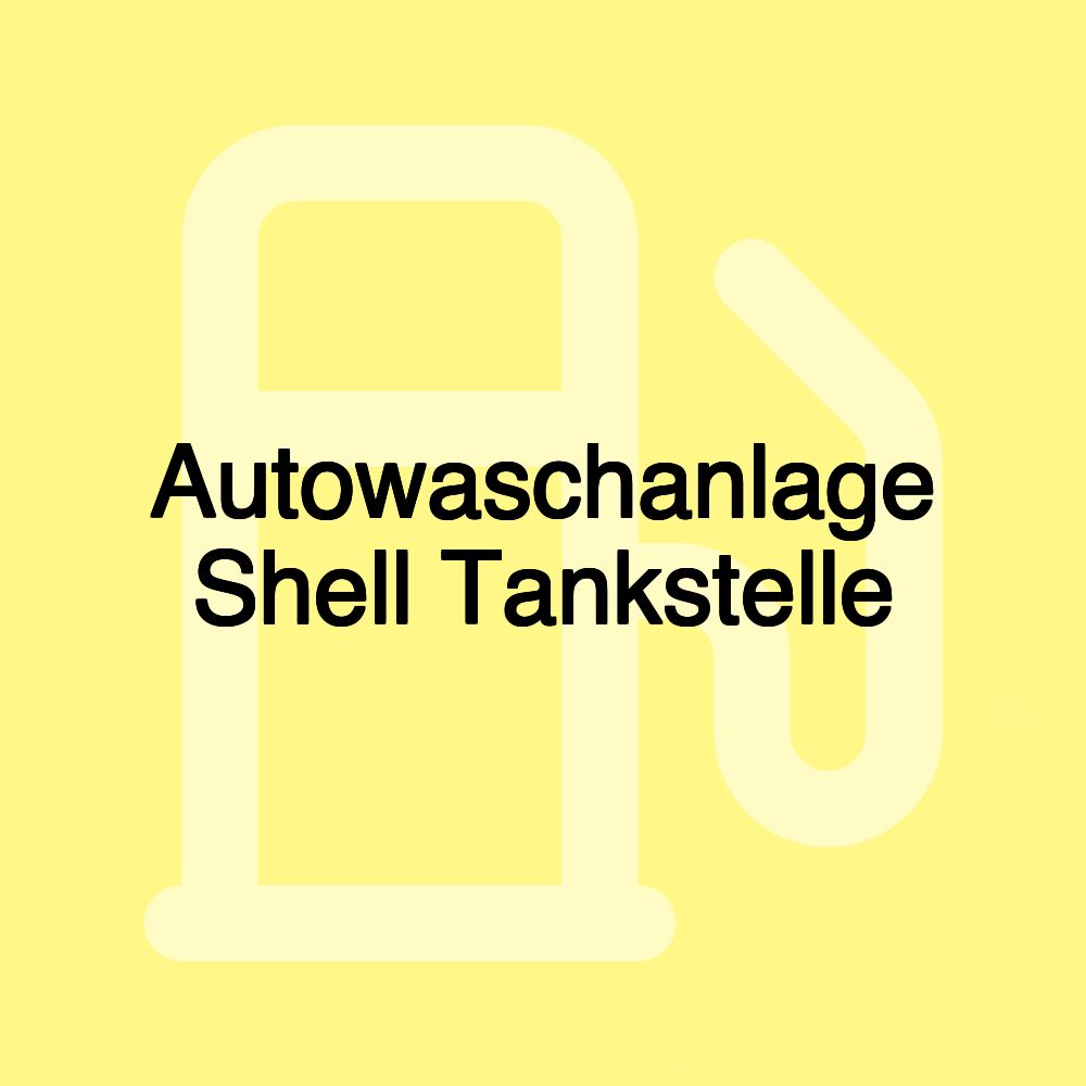 Autowaschanlage Shell Tankstelle