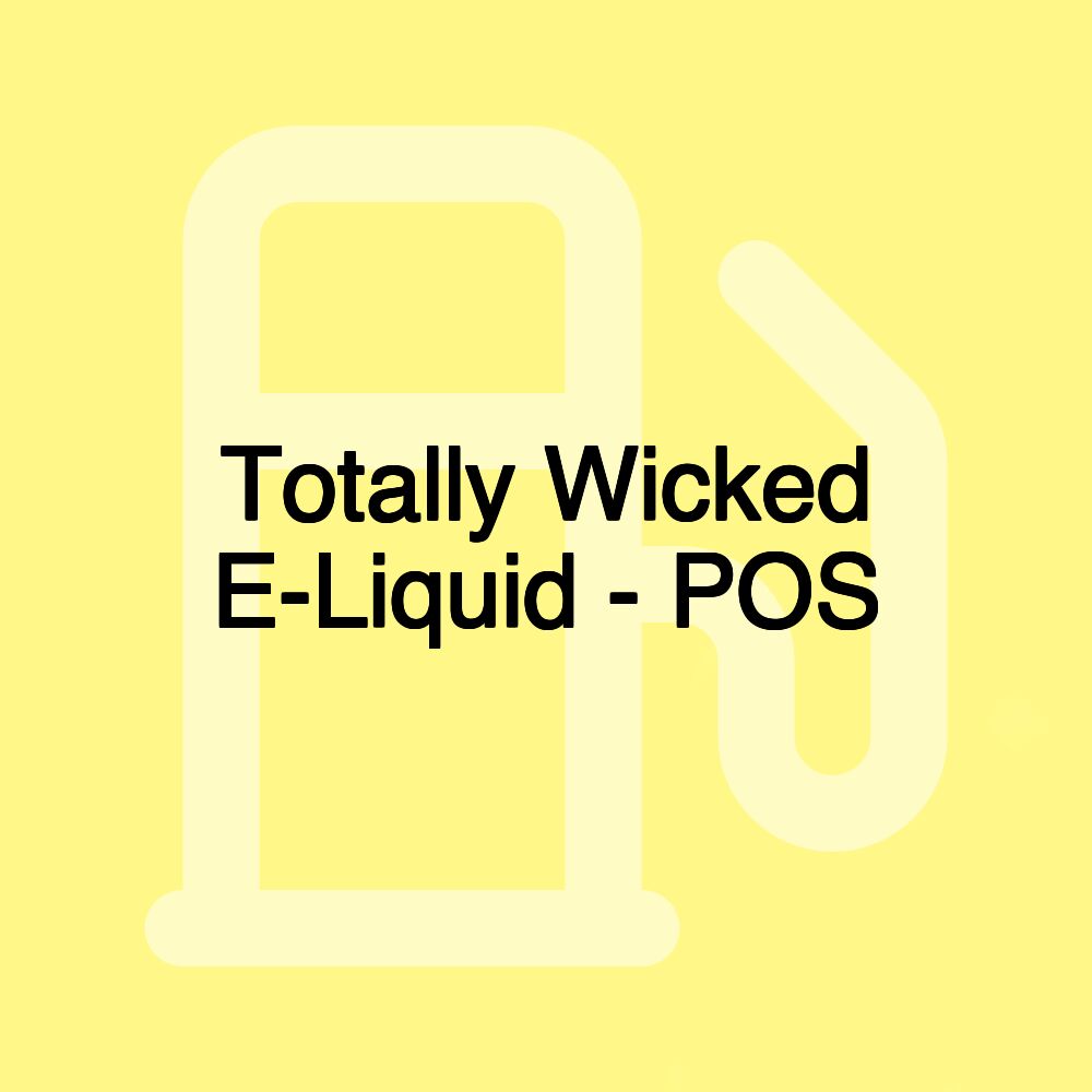 Totally Wicked E-Liquid - POS