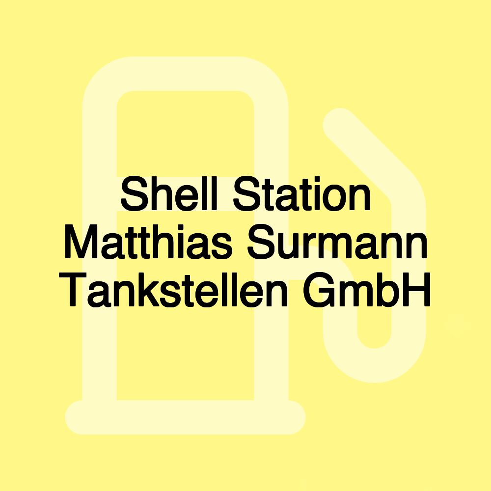 Shell Station Matthias Surmann Tankstellen GmbH