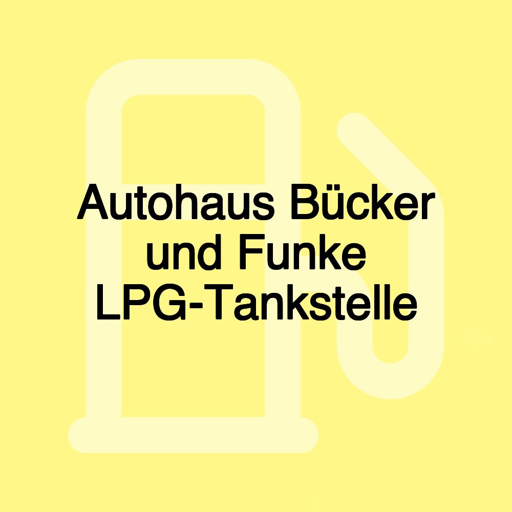 Autohaus Bücker und Funke LPG-Tankstelle