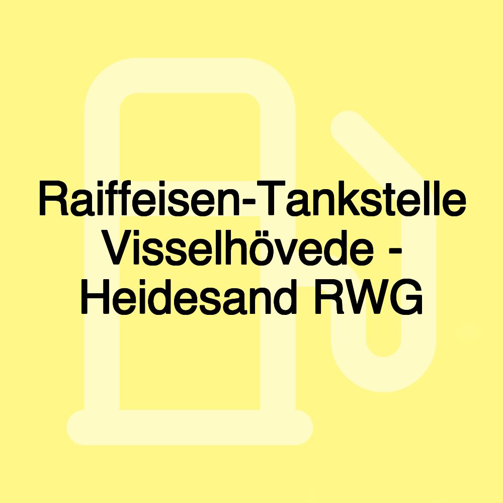 Raiffeisen-Tankstelle Visselhövede - Heidesand RWG