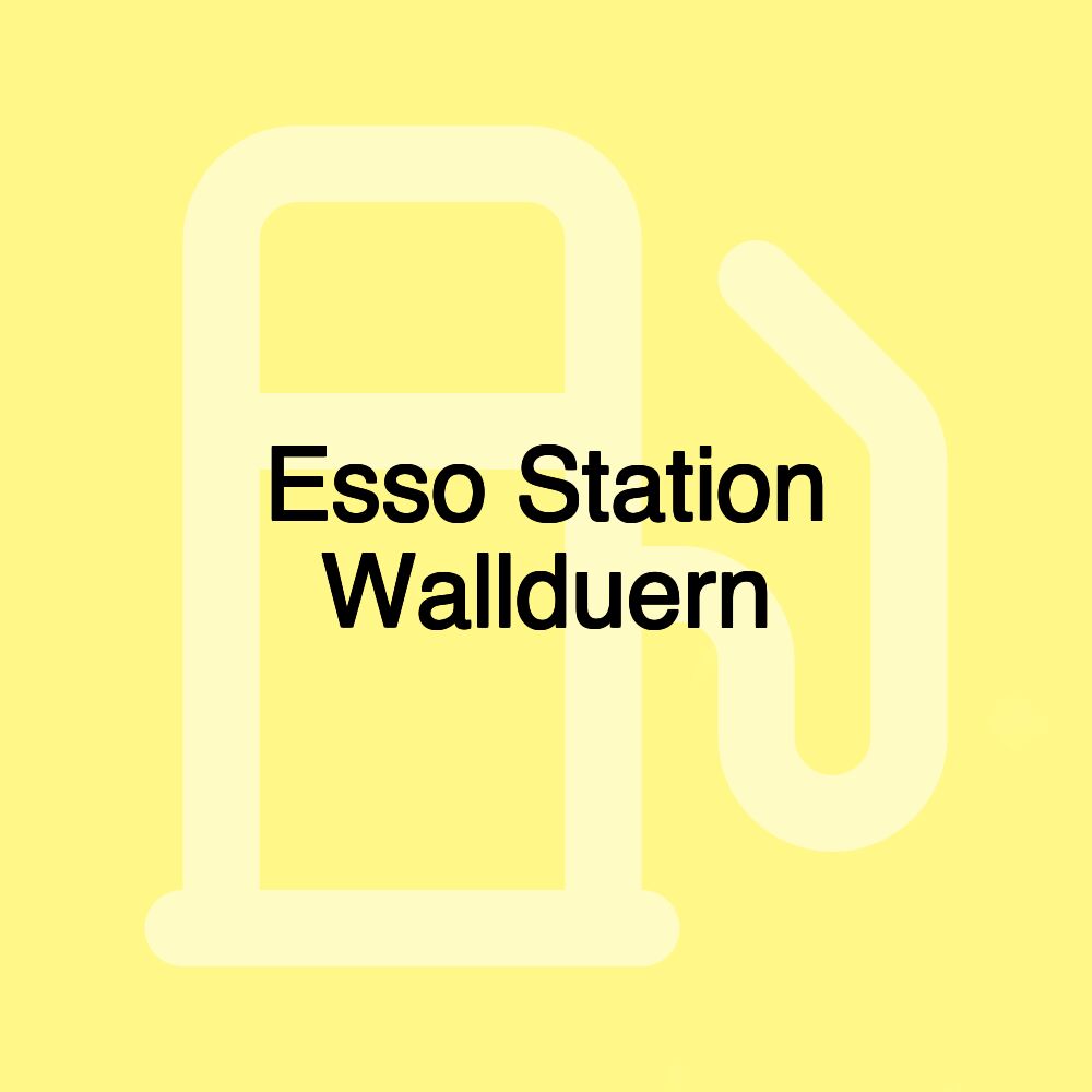 Esso Station Wallduern