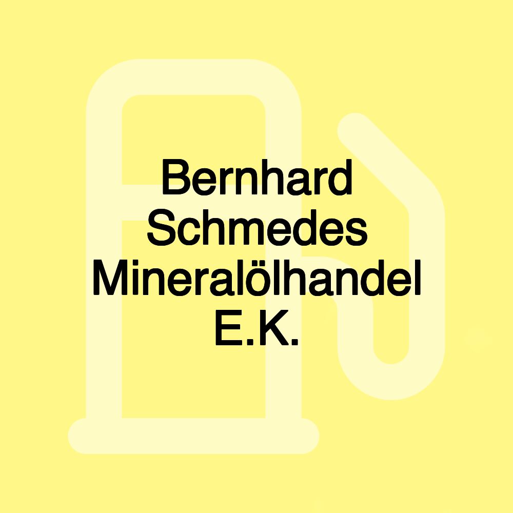 Bernhard Schmedes Mineralölhandel E.K.