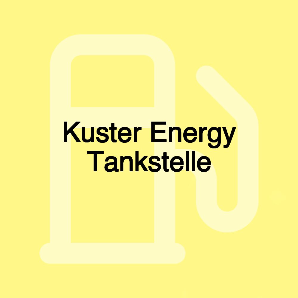 Kuster Energy Tankstelle