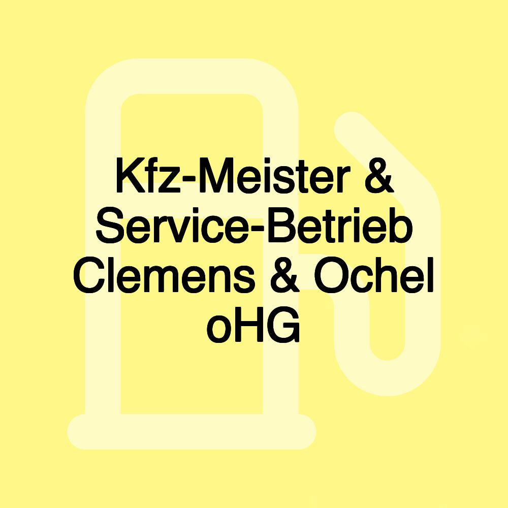 Kfz-Meister & Service-Betrieb Clemens & Ochel oHG