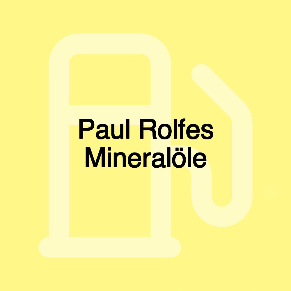 Paul Rolfes Mineralöle