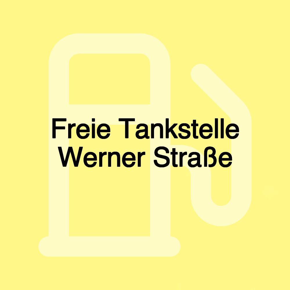 Freie Tankstelle Werner Straße