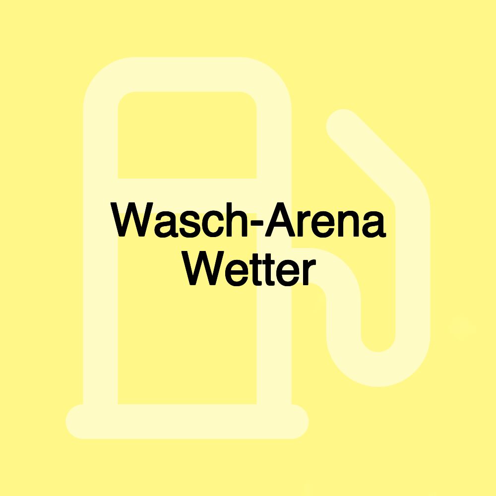 Wasch-Arena Wetter