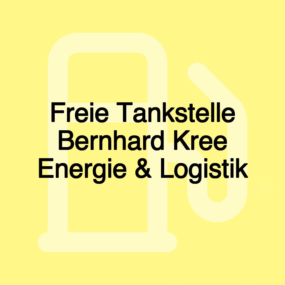 Freie Tankstelle Bernhard Kree Energie & Logistik