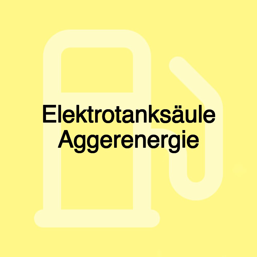 Elektrotanksäule Aggerenergie