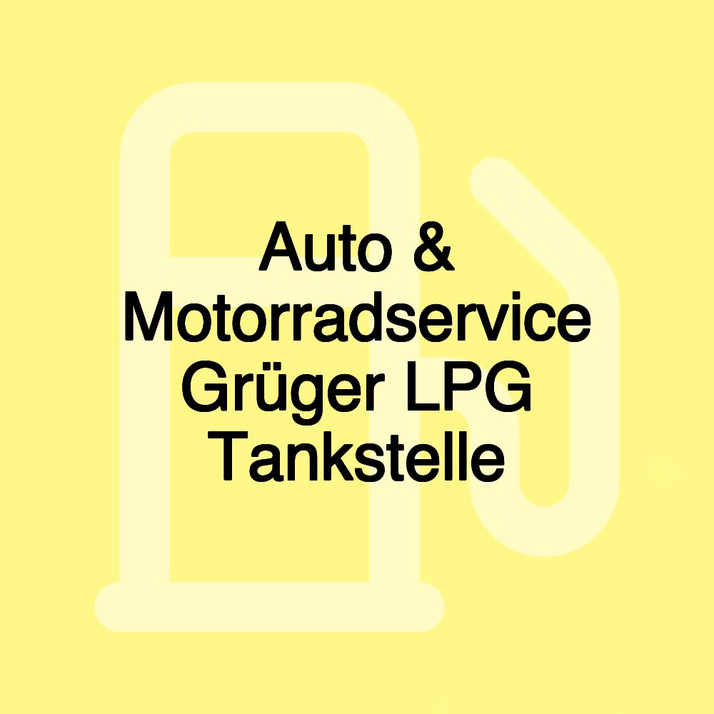 Auto & Motorradservice Grüger LPG Tankstelle