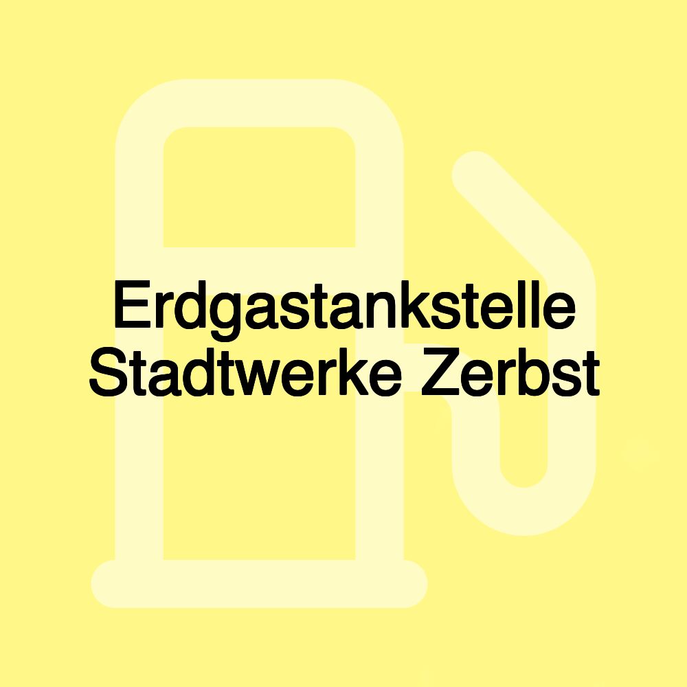 Erdgastankstelle Stadtwerke Zerbst