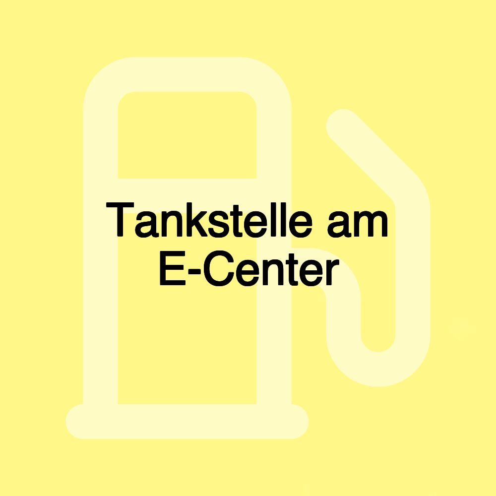 Tankstelle am E-Center