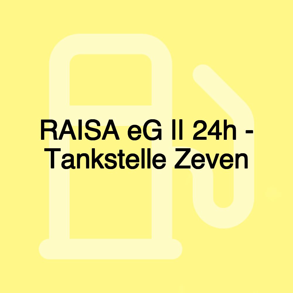 RAISA eG || 24h - Tankstelle Zeven