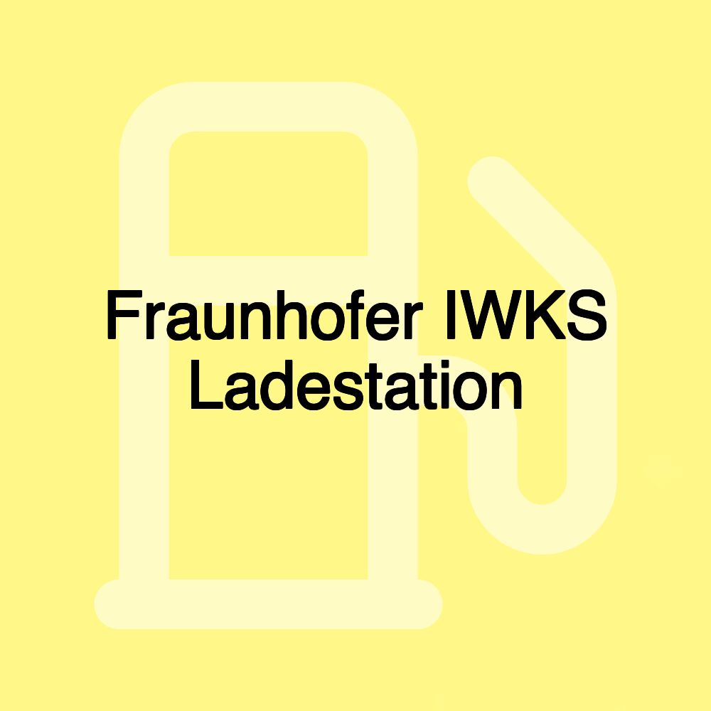 Fraunhofer IWKS Ladestation