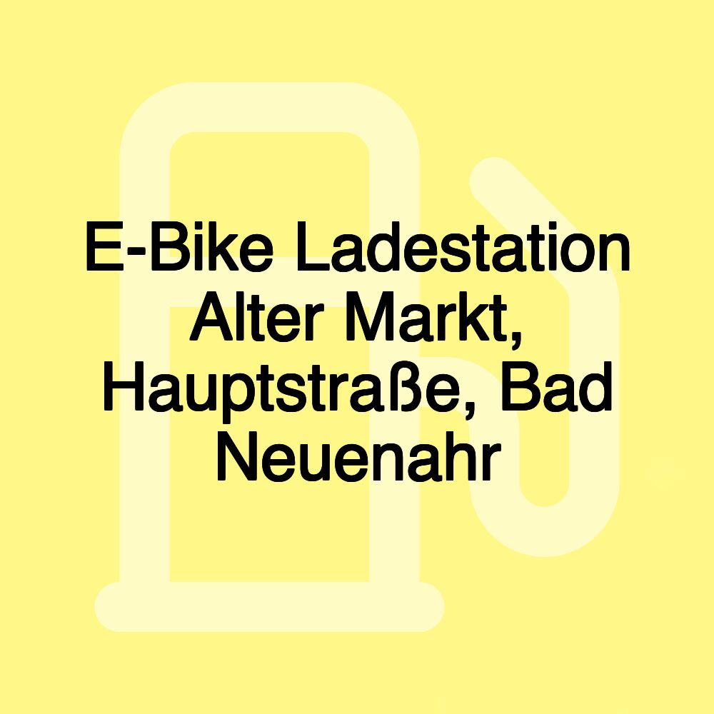 E-Bike Ladestation Alter Markt, Hauptstraße, Bad Neuenahr