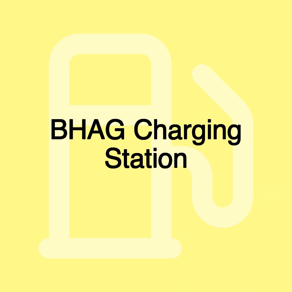 BHAG Charging Station