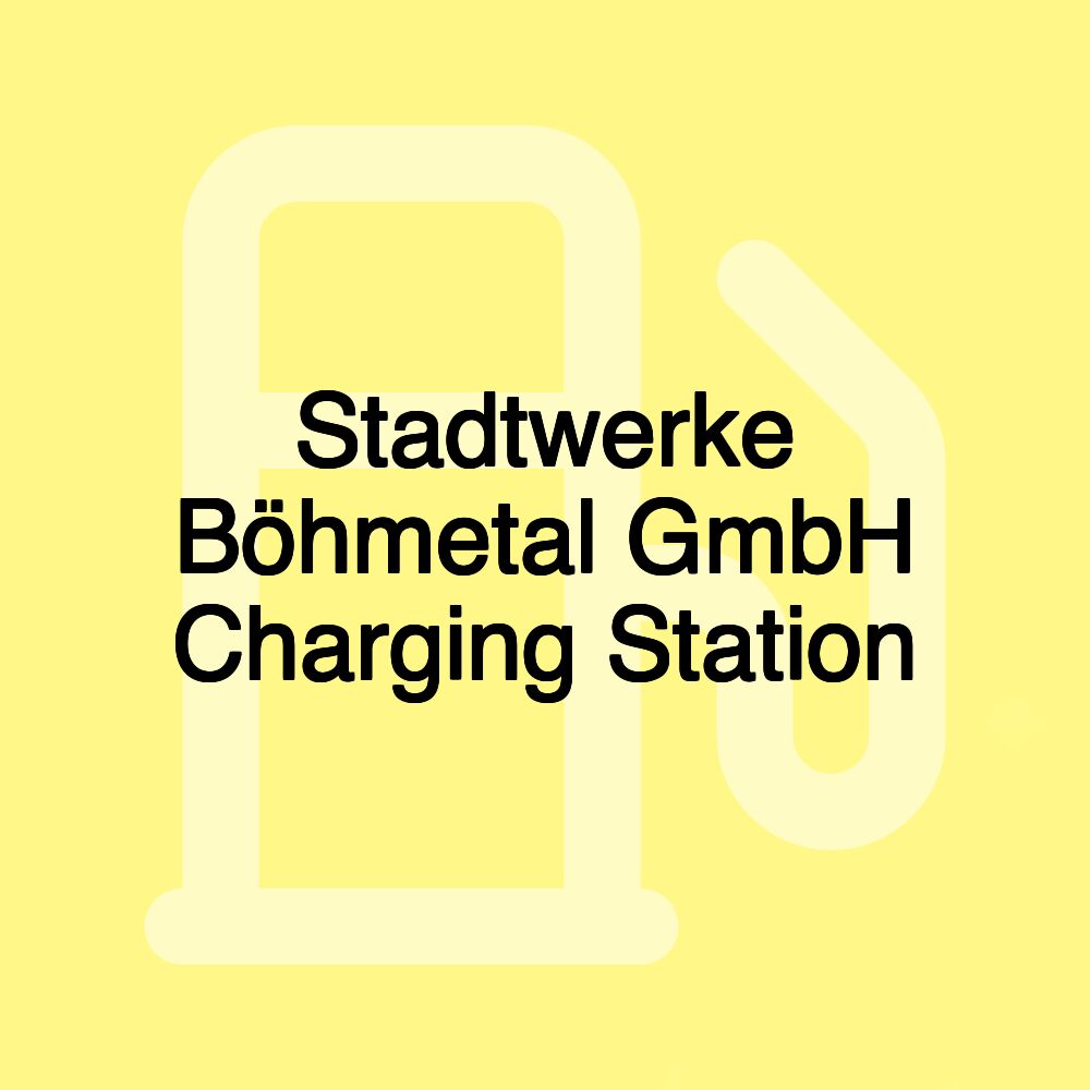 Stadtwerke Böhmetal GmbH Charging Station