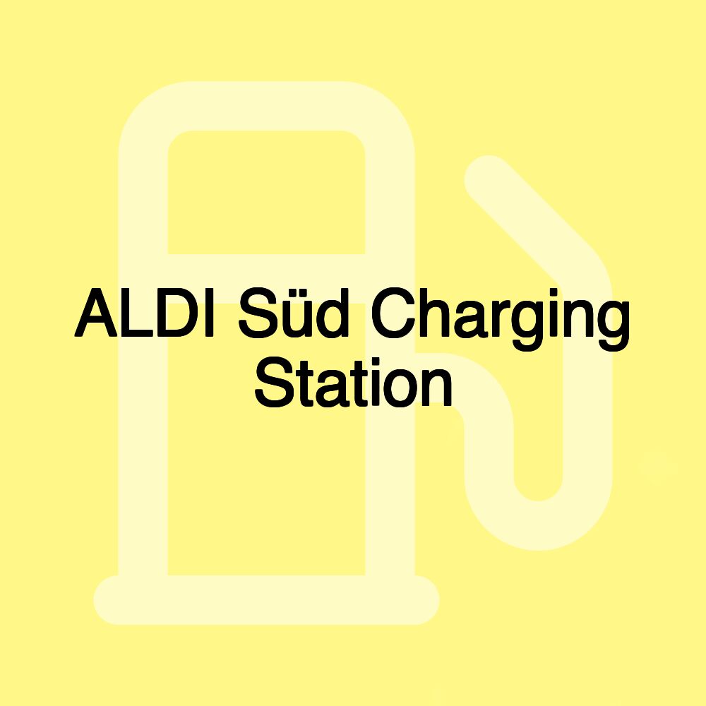 ALDI SÜD-Ladestation