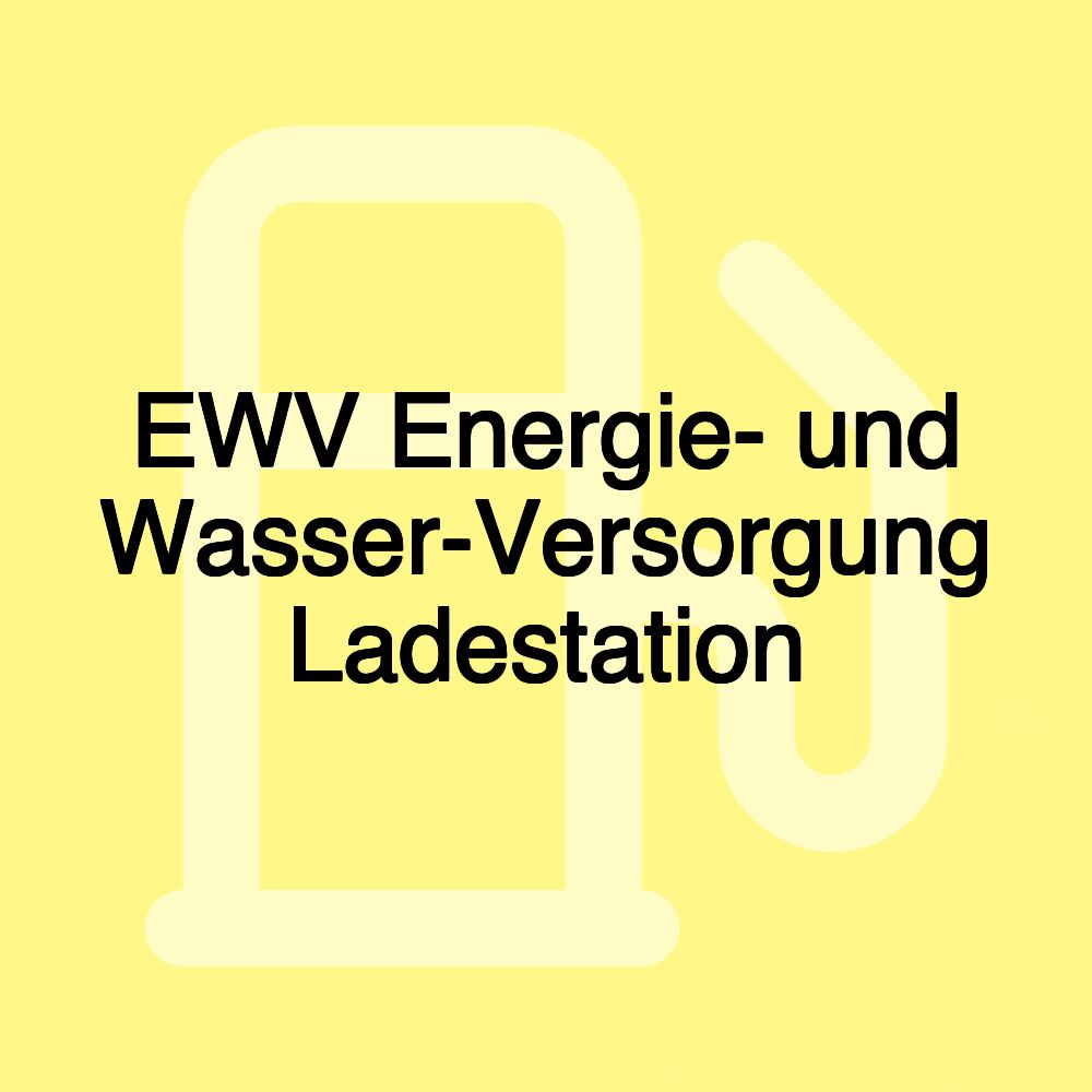 EWV Energie- und Wasser-Versorgung Ladestation