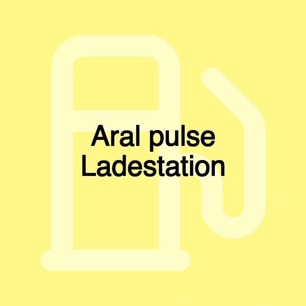 Aral-Ladestation