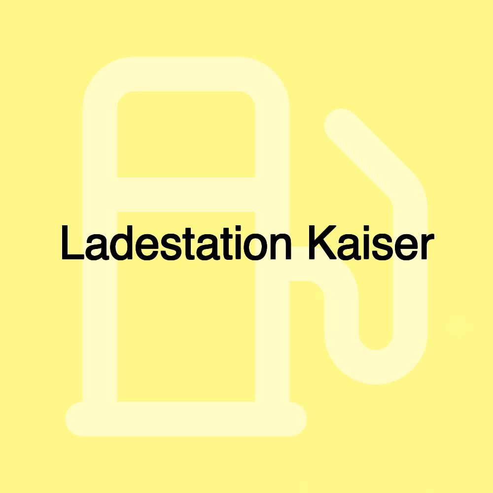 Ladestation Kaiser