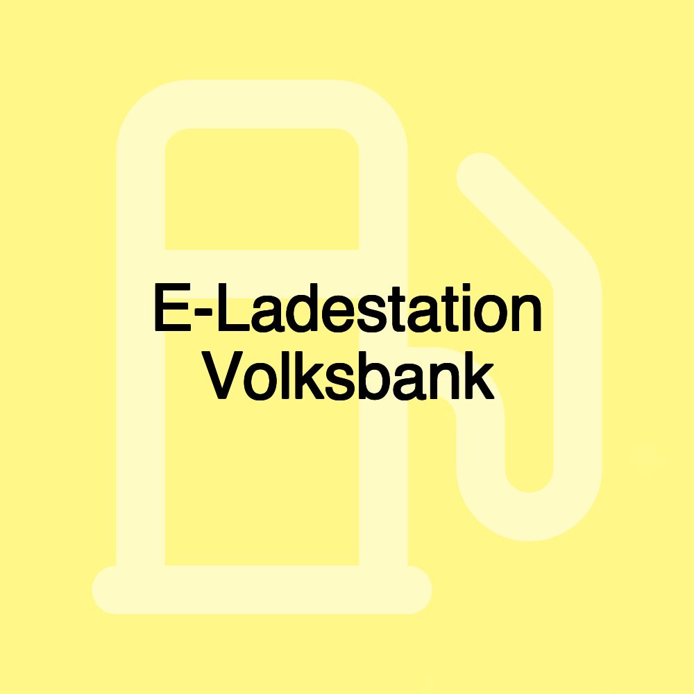 E-Ladestation Volksbank