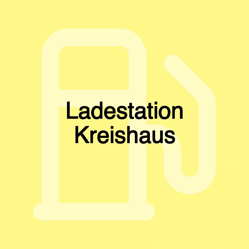 Ladestation Kreishaus