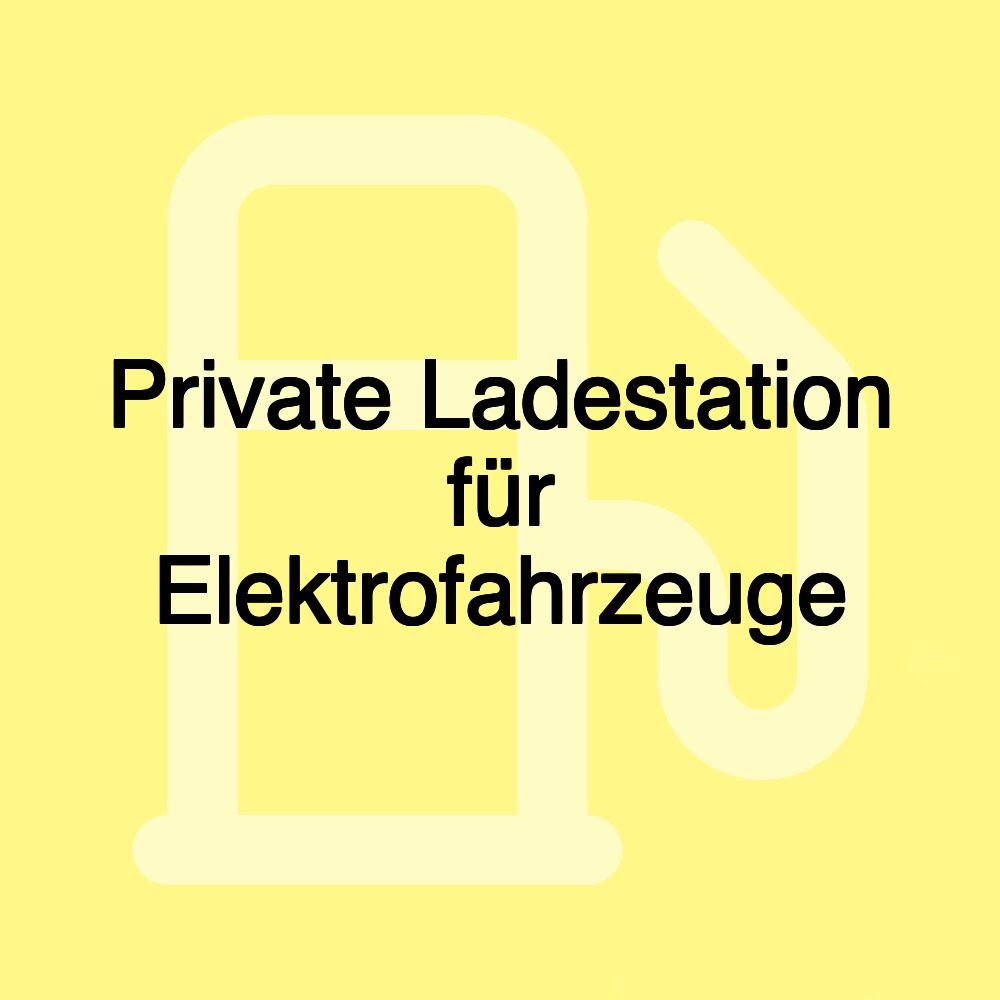 Private Ladestation für Elektrofahrzeuge