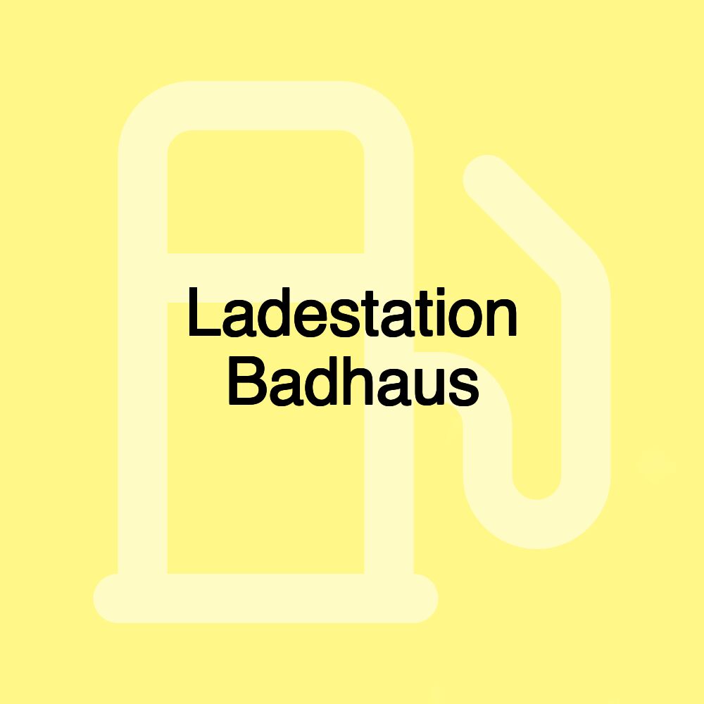 Ladestation Badhaus