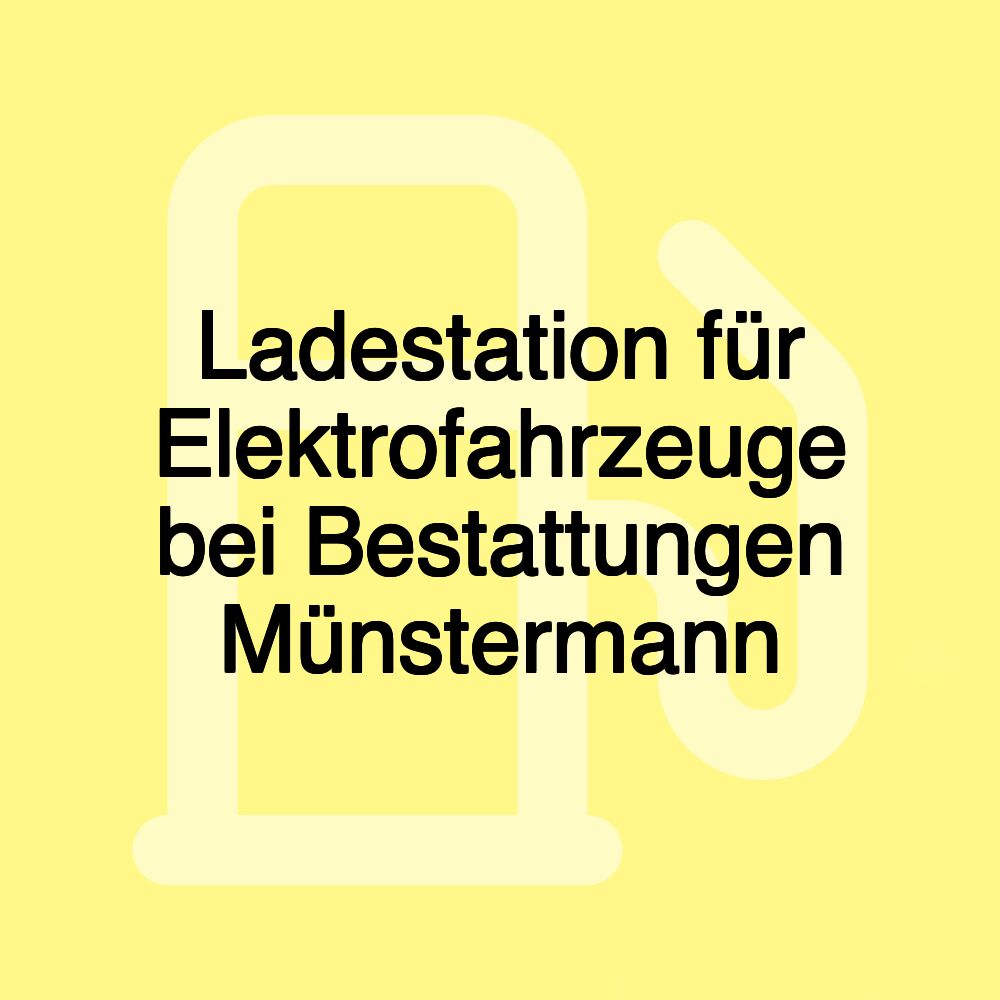 Ladestation für Elektrofahrzeuge bei Bestattungen Münstermann