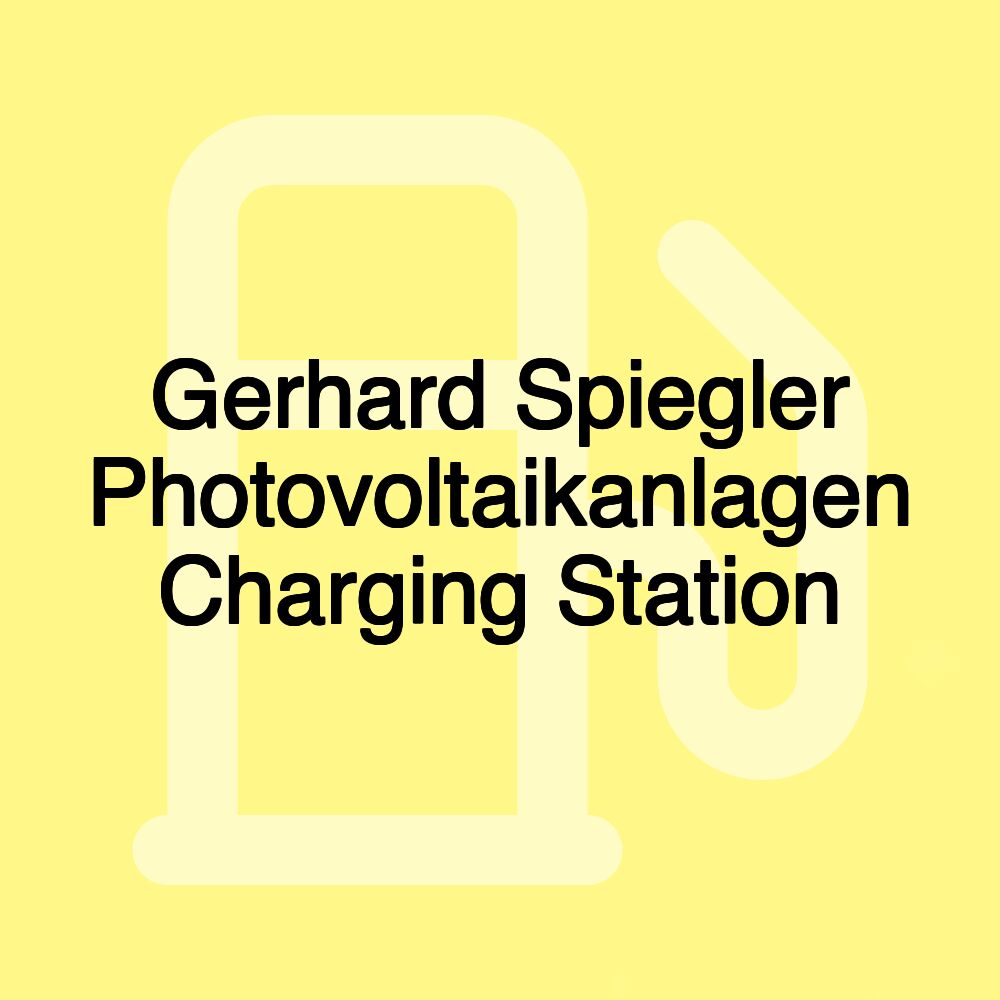 Gerhard Spiegler Photovoltaikanlagen Charging Station