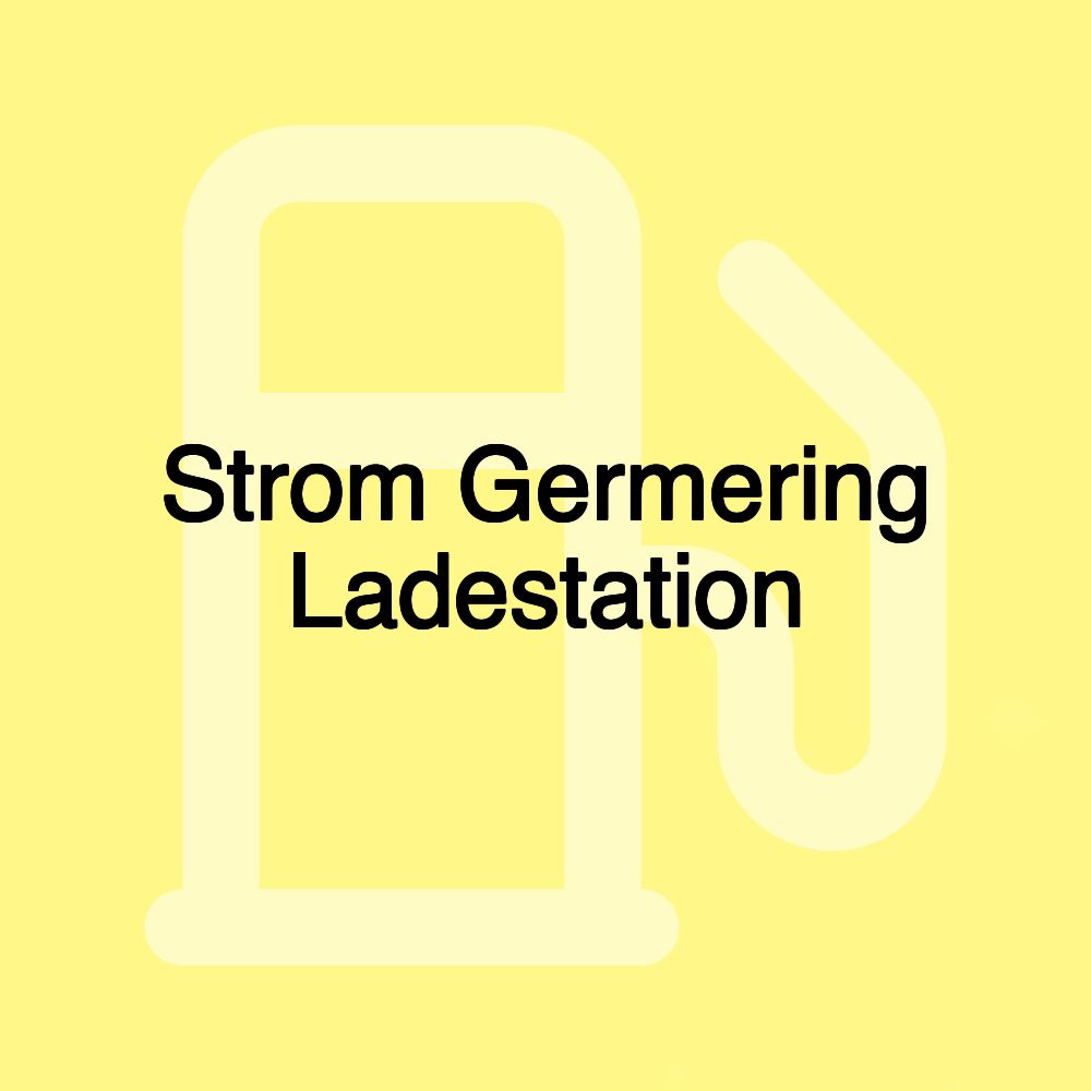 Strom Germering Ladestation