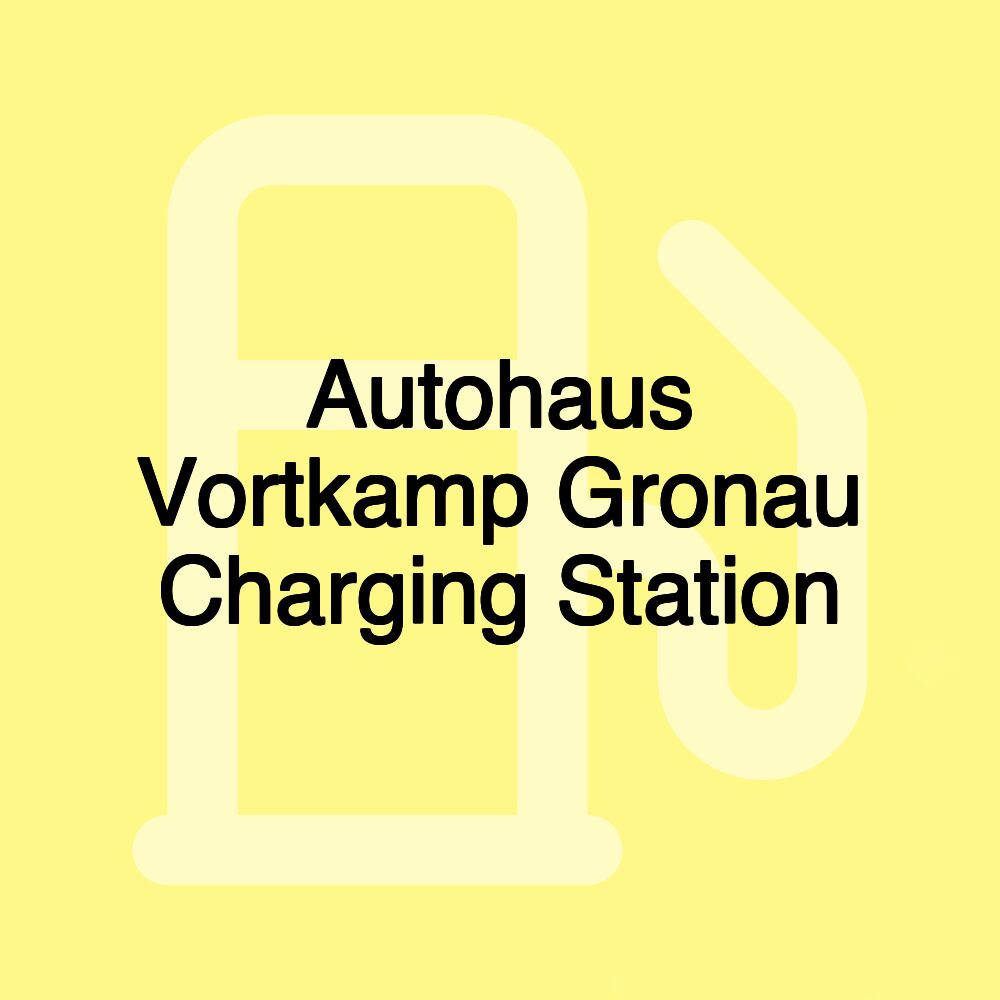 Autohaus Vortkamp Gronau Charging Station