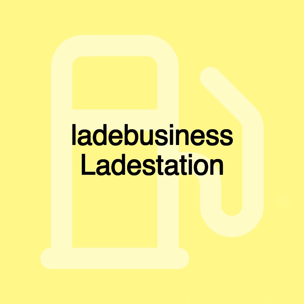 ladebusiness Ladestation