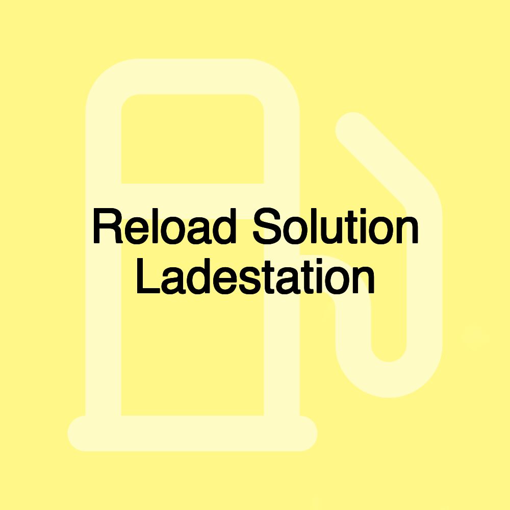 Reload Solution Ladestation