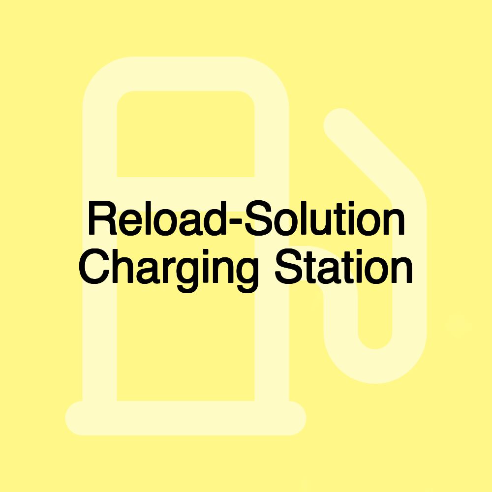 Reload-Solution Charging Station