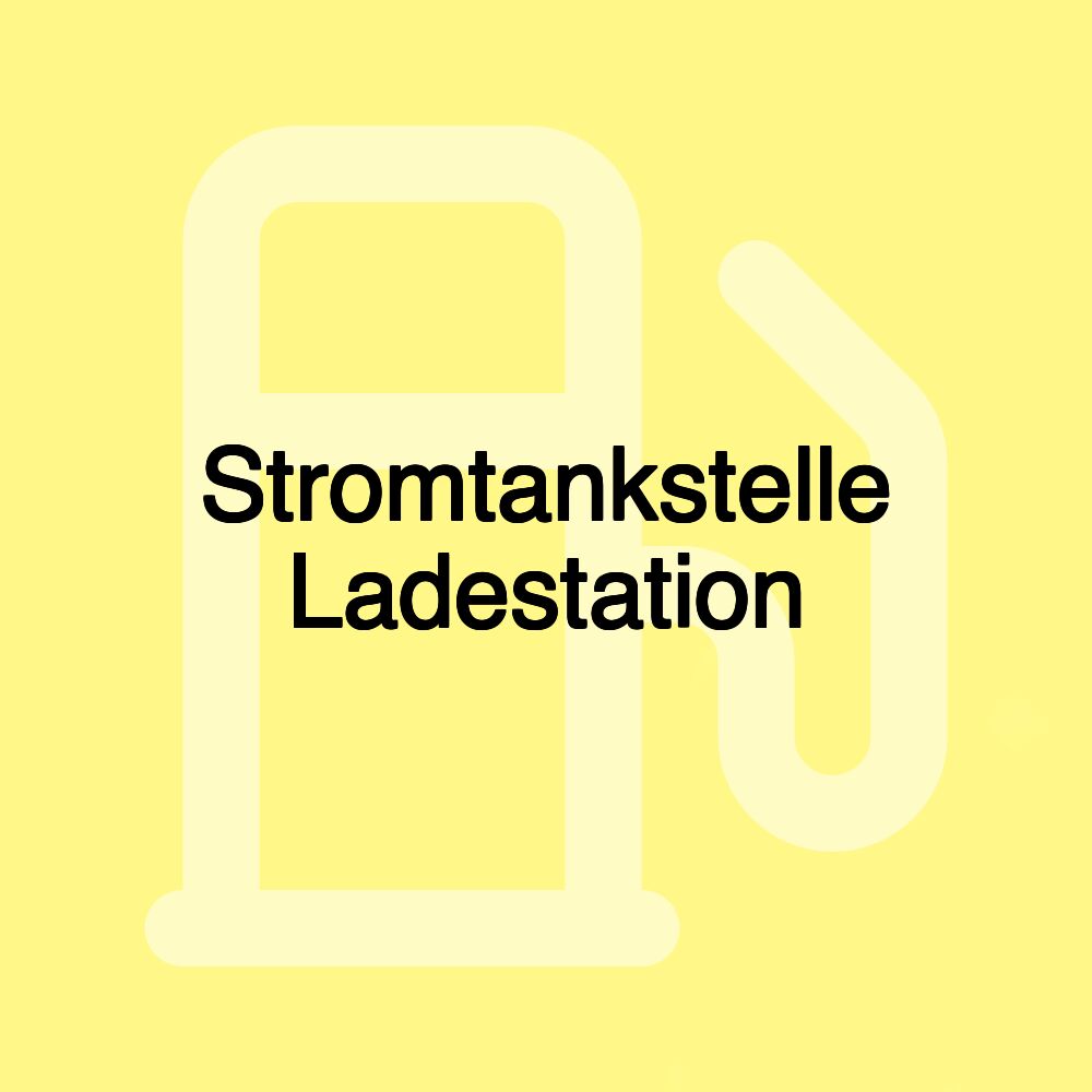 Stromtankstelle Ladestation